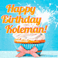 A cheerful animated GIF of a cupcake with creamy frosting, a red checkered ribbon, and a bright sparkler on top. The text 'Happy Birthday Koleman!' is displayed in vibrant orange and red.