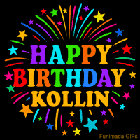Vibrant animated GIF with 'Happy Birthday Kollin' in rainbow-colored text, surrounded by colorful stars and fireworks on a black background.