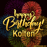 A vibrant display of multicolor fireworks with the text 'Happy Birthday Kolten' written in gold, glowing beautifully in front of the explosive background.