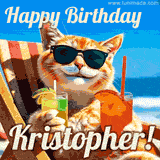 A cheerful cat wearing sunglasses, enjoying drinks on a sunny beach chair, with the text 'Happy Birthday Kristopher!' in bright letters.