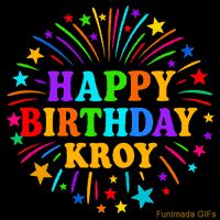 Vibrant animated GIF with 'Happy Birthday Kroy' in rainbow-colored text, surrounded by colorful stars and fireworks on a black background.
