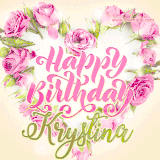 A stunning heart made of pink roses surrounds the elegant script text 'Happy Birthday Krystina' on a soft beige background. Animated sparkles add a magical and festive feel.