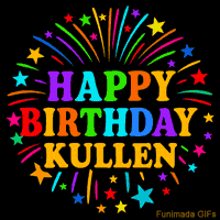 Vibrant animated GIF with 'Happy Birthday Kullen' in rainbow-colored text, surrounded by colorful stars and fireworks on a black background.