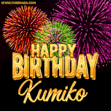A golden 'Happy Birthday Kumiko' message with vibrant fireworks in the background, creating a festive and celebratory vibe in this animated name GIF.