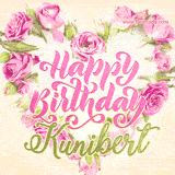 A stunning heart made of pink roses surrounds the elegant script text 'Happy Birthday Kunibert' on a soft beige background. Animated sparkles add a magical and festive feel.