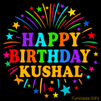 Vibrant animated GIF with 'Happy Birthday Kushal' in rainbow-colored text, surrounded by colorful stars and fireworks on a black background.