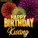A golden 'Happy Birthday Kwang' message with vibrant fireworks in the background, creating a festive and celebratory vibe in this animated name GIF.