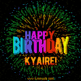 A colorful animated GIF featuring the text 'Happy Birthday Kyaire!' in rainbow colors with a dynamic iridescent firework display in the background.