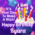 It's Your Day To Make A Wish! Happy Birthday Kyara!