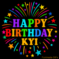 Vibrant animated GIF with 'Happy Birthday Kyi' in rainbow-colored text, surrounded by colorful stars and fireworks on a black background.