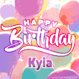 A vibrant name GIF featuring colorful balloons in shades of pink, orange, and yellow with the bold text 'Happy Birthday Kyia' in festive fonts, creating a lively birthday vibe.