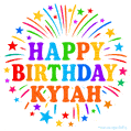 Happy Birthday Kyiah' GIF with rainbow-colored letters, colorful stars, and fireworks on white background.