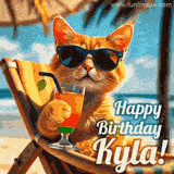 An animated orange cat wearing sunglasses, sitting on a beach chair with a tropical drink, with a festive 'Happy Birthday Kyla!' message.