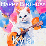 Animated GIF featuring a charming white cat with bright blue eyes strumming a guitar while colorful balloons float in the background, with 'Happy Birthday Kyla!' text.