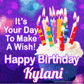 It's Your Day To Make A Wish! Happy Birthday Kylani!