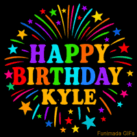 Vibrant animated GIF with 'Happy Birthday Kyle' in rainbow-colored text, surrounded by colorful stars and fireworks on a black background.