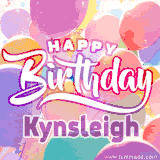 A vibrant name GIF featuring colorful balloons in shades of pink, orange, and yellow with the bold text 'Happy Birthday Kynsleigh' in festive fonts, creating a lively birthday vibe.