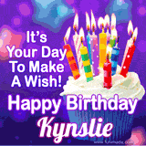 A colorful birthday GIF for Kynslie featuring a cupcake with vibrant lit candles and the text 'It's Your Day to Make a Wish! Happy Birthday Kynslie' in bold letters on a festive purple background.