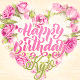 A stunning heart made of pink roses surrounds the elegant script text 'Happy Birthday Kyo' on a soft beige background. Animated sparkles add a magical and festive feel.