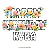 Animated text saying Happy Birthday Kyra intertwined with beautiful pink and yellow roses