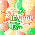 Happy Birthday Image for Kyri. Colorful Birthday Balloons GIF Animation.