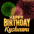 Wishing You A Happy Birthday, Kyshawn! Best fireworks GIF animated greeting card.