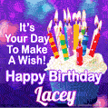 It's Your Day To Make A Wish! Happy Birthday Lacey!