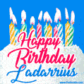 Happy Birthday GIF for Ladarrius with Birthday Cake and Lit Candles