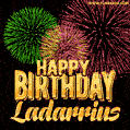 Wishing You A Happy Birthday, Ladarrius! Best fireworks GIF animated greeting card.