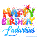Happy Birthday Ladarrius - Creative Personalized GIF With Name