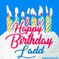 Happy Birthday GIF for Ladd with Birthday Cake and Lit Candles