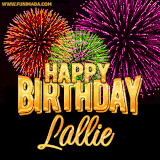 A golden 'Happy Birthday Lallie' message with vibrant fireworks in the background, creating a festive and celebratory vibe in this animated name GIF.
