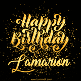 Animated GIF with colorful, festive 'Happy Birthday Lamarion' text decorated with patterns, a party hat, and falling confetti. A vibrant and cheerful design for birthday celebrations.