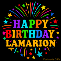 Vibrant animated GIF with 'Happy Birthday Lamarion' in rainbow-colored text, surrounded by colorful stars and fireworks on a black background.