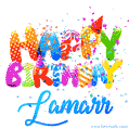 Happy Birthday Lamarr - Creative Personalized GIF With Name