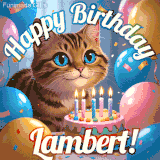 A playful tabby cat sits behind a colorful birthday cake surrounded by balloons and confetti, with 'Happy Birthday Lambert!' written above in festive letters.