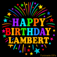 Vibrant animated GIF with 'Happy Birthday Lambert' in rainbow-colored text, surrounded by colorful stars and fireworks on a black background.