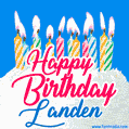Happy Birthday GIF for Landen with Birthday Cake and Lit Candles