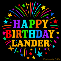 Vibrant animated GIF with 'Happy Birthday Lander' in rainbow-colored text, surrounded by colorful stars and fireworks on a black background.