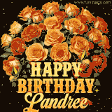 Animated bouquet of orange roses with moving butterfles and golden 'Happy Birthday Landree' text, surrounded by sparkling accents and a dark backdrop for a luxurious feel.
