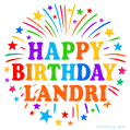 Happy Birthday Landri' GIF with rainbow-colored letters, colorful stars, and fireworks on white background.