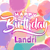 A vibrant name GIF featuring colorful balloons in shades of pink, orange, and yellow with the bold text 'Happy Birthday Landri' in festive fonts, creating a lively birthday vibe.