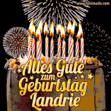 A chocolate birthday cake with glowing candles, the German text 'Alles Gute zum Geburtstag Landrie,' and vibrant fireworks lighting up the background in an animated GIF.