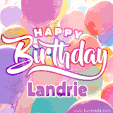 A vibrant name GIF featuring colorful balloons in shades of pink, orange, and yellow with the bold text 'Happy Birthday Landrie' in festive fonts, creating a lively birthday vibe.