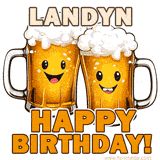 Animated GIF with name Landyn featuring two smiling beer mugs with frothy tops, toasting in celebration. The text reads 'Landyn, Happy Birthday!' in bold letters.