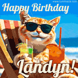 A cheerful cat wearing sunglasses, enjoying drinks on a sunny beach chair, with the text 'Happy Birthday Landyn!' in bright letters.