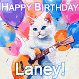 Animated GIF featuring a charming white cat with bright blue eyes strumming a guitar while colorful balloons float in the background, with 'Happy Birthday Laney!' text.