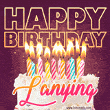 A colorful birthday cake topped with lit candles, with the words 'Happy Birthday Lanying' in bold glowing letters on a burgundy background. Animated flames add a festive touch.