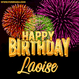 A golden 'Happy Birthday Laoise' message with vibrant fireworks in the background, creating a festive and celebratory vibe in this animated name GIF.