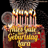 A chocolate birthday cake with glowing candles, the German text 'Alles Gute zum Geburtstag Lara,' and vibrant fireworks lighting up the background in an animated GIF.